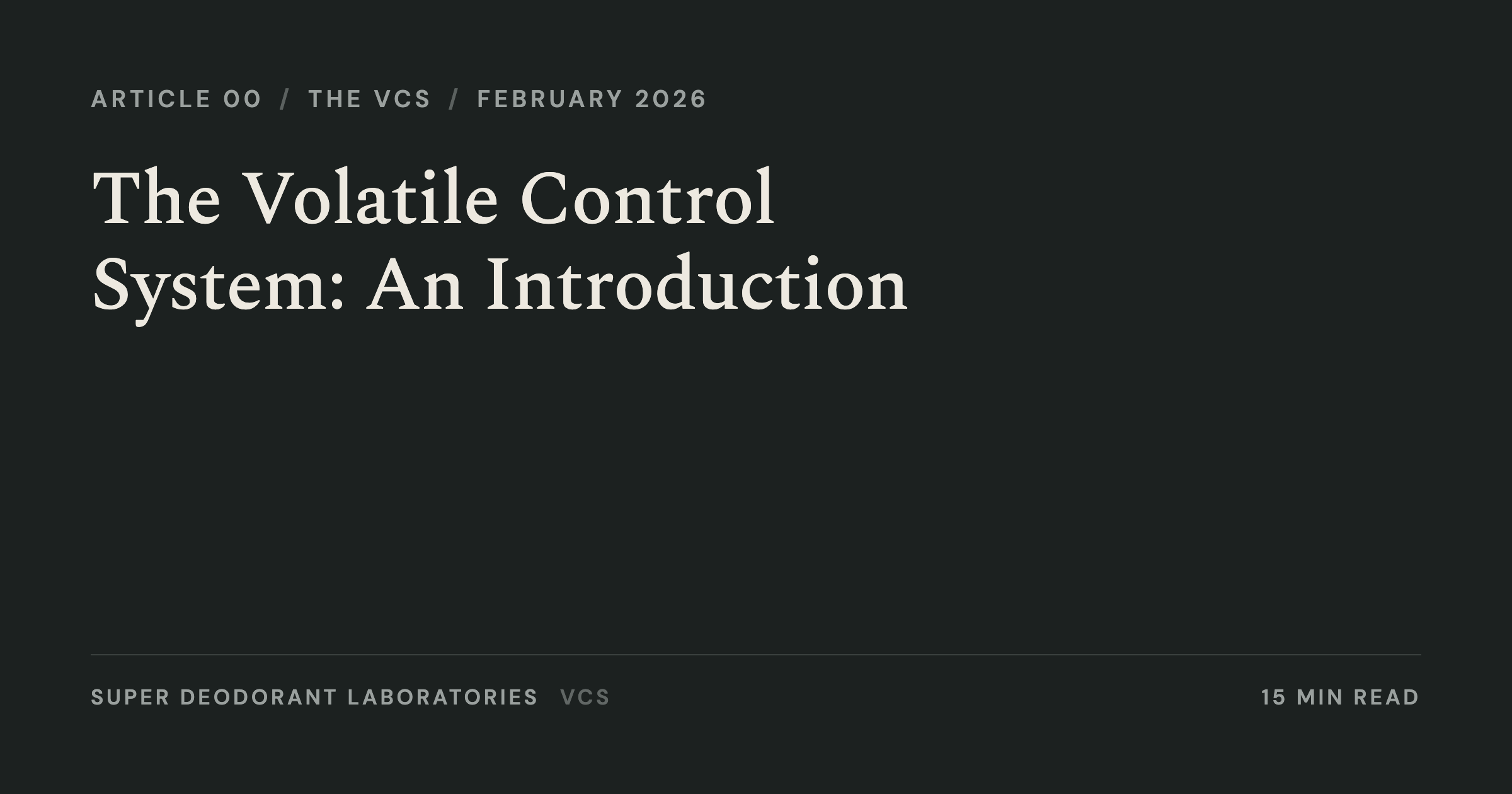 The Volatile Control System: An Introduction
